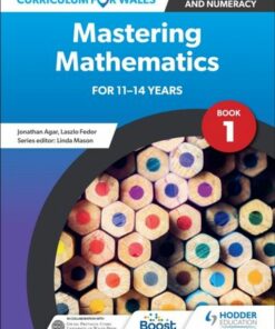 Curriculum for Wales: Mastering Mathematics for 11-14 years: Book 1 - Jonathan Agar - 9781398344457