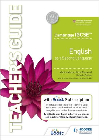 Cambridge IGCSE English as a Second Language Teacher's Guide with Boost Subscription - Monica Menon - 9781398352704