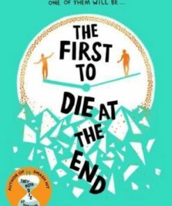 The First to Die at the End: The prequel to the international No. 1 bestseller THEY BOTH DIE AT THE END! - Adam Silvera - 9781398521681