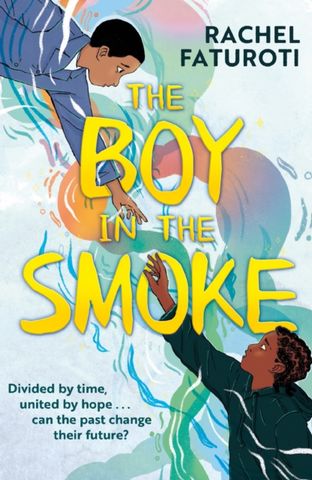 The Boy in the Smoke - Rachel Faturoti - 9781444963588