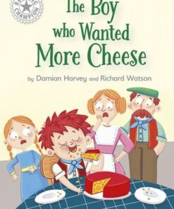 Reading Champion: The Boy who Wanted More Cheese: Independent Reading White 10 - Damian Harvey - 9781445184487
