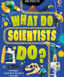 What Do Scientists Do? - Tom Mumbray - 9781474969024