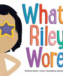What Riley Wore - Elana K. Arnold - 9781481472609