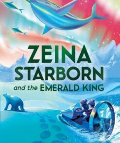 Zeina Starborn and the Emerald King: (Zeina Starborn Book Two) - Hannah Durkan - 9781510111851