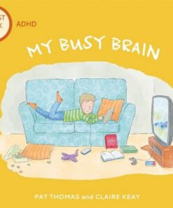 A First Look At: ADHD: My Busy Brain - Pat Thomas - 9781526317551