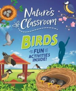 Nature's Classroom: Nature's Classroom: Birds: Get outside and get birding this summer in nature's wild classroom! - Izzi Howell - 9781526322579