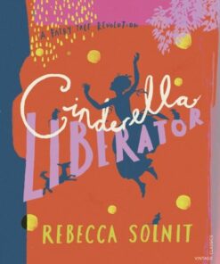Cinderella Liberator: A Fairy Tale Revolution - Rebecca Solnit - 9781784876197
