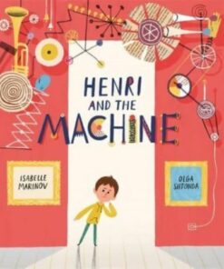 Henri and the Machine - Isabelle Marinov - 9781800783751