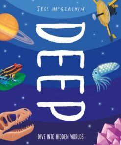 Deep: Dive Into Hidden Worlds - Jess McGeachin - 9781803380810