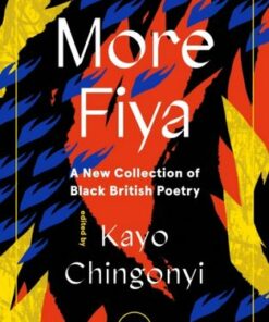 More Fiya: A New Collection of Black British Poetry - Kayo Chingonyi - 9781838855321