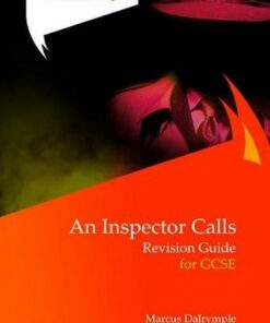 An Inspector Calls: Revision Guide for GCSE - Marcus Dalrymple - 9781909608245