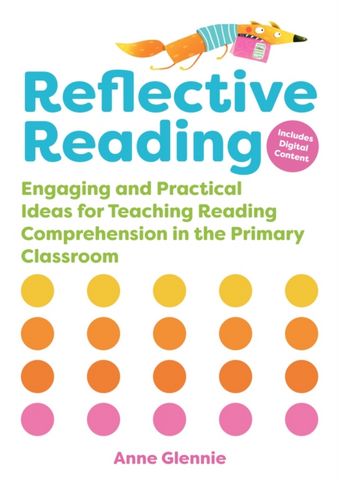 Reflective Reading: Engaging and Practical Ideas for Teaching Reading ...