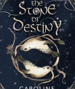 The Four Treasures 1: The Stone of Destiny - Caroline Logan - 9781911279501