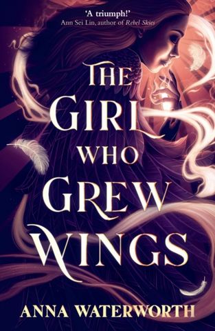 The Girl Who Grew Wings 1 The Girl Who Grew Wings - Anna Waterworth - 9781912626540