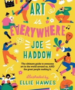 Art is Everywhere - Joe Haddow - 9781915235565