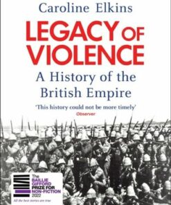 Legacy of Violence: A History of the British Empire - Caroline Elkins - 9780099540250