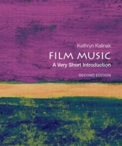 Film Music: A Very Short Introduction - Kathryn Kalinak (Professor of Film Studies