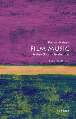 VSI: Film Music 1 Film Music: A Very Short Introduction - Kathryn Kalinak (Professor of Film Studies
