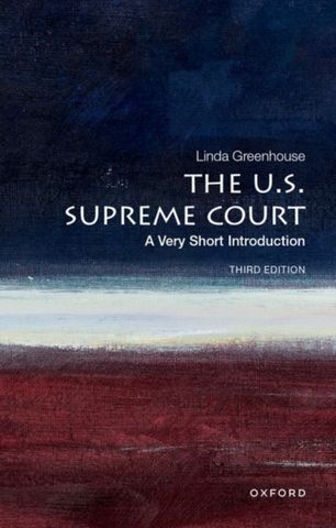 The U.S. Supreme Court: A Very Short Introduction - Linda Greenhouse (Senior Research Scholar in Law