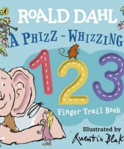 Roald Dahl: A Phizz-Whizzing 123 Finger Trail Book - Roald Dahl - 9780241489376