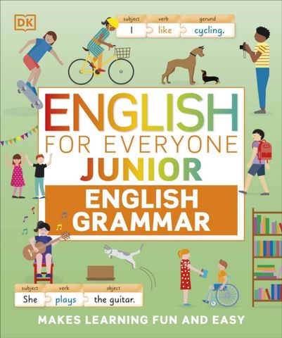 English for Everyone Junior English Grammar: Makes Learning Fun and Easy - DK - 9780241509227