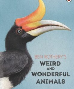 Ben Rothery's Weird and Wonderful Animals - Ben Rothery - 9780241532294