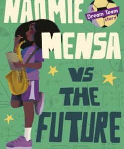 The Dream Team: Naomie Mensa vs. the Future - Priscilla Mante - 9780241584781