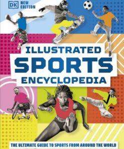 Illustrated Sports Encyclopedia: The Ultimate Guide to Sports from Around the World - DK - 9780241601617
