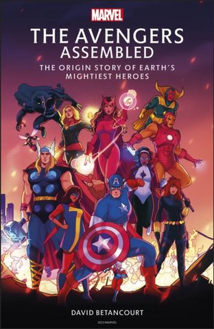 The Avengers Assembled: The Origin Story of Earth's Mightiest Heroes - David Betancourt - 9780241605868