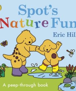 Spot's Nature Fun!: A Peep Through Book - Eric Hill - 9780241618356