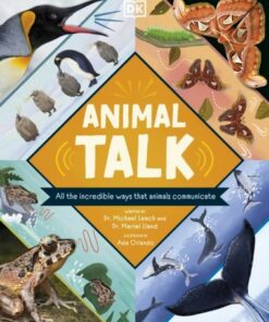 Animal Talk: All the Incredible Ways that Animals Communicate - Michael Dr Leach - 9780241620311