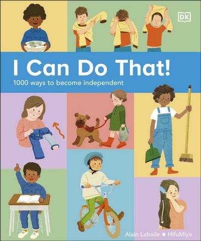 I Can Do That!: 1000 Ways to Become Independent - DK - 9780241634950