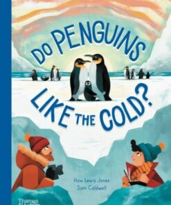 Do Penguins Like the Cold? - Huw Lewis Jones - 9780500652978