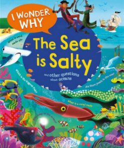 I Wonder Why the Sea is Salty - Anita Ganeri - 9780753448762