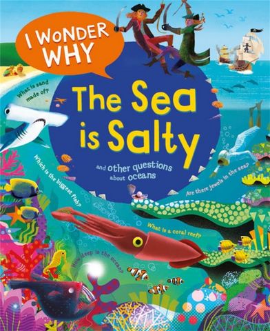 I Wonder Why the Sea is Salty - Anita Ganeri - 9780753448762