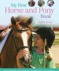 My First Horse and Pony Book: From breeds and bridles to jodhpurs and jumping - Kingfisher (individual) - 9780753448793