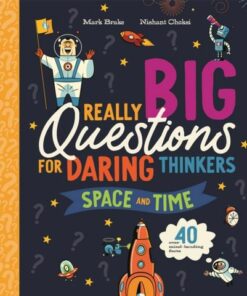 Really Big Questions For Daring Thinkers: Space and Time - Mark Brake - 9780753448878