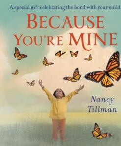 Because You're Mine: A special gift celebrating the bond with your child - Nancy Tillman - 9781035002511