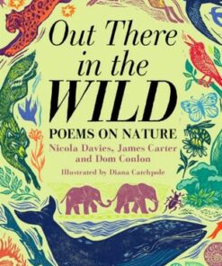 Out There in the Wild: Poems on Nature - Nicola Davies - 9781035004065