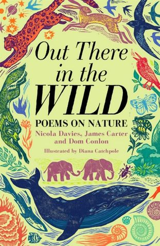Out There in the Wild: Poems on Nature - Nicola Davies - 9781035004065