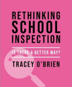 Rethinking school inspection: Is there a better way? - Tracey O'Brien - 9781398387461
