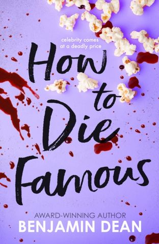 How To Die Famous - Benjamin Dean - 9781398512573