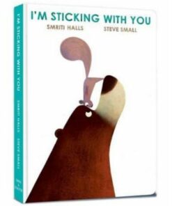 I'm Sticking with You: A funny feel-good classic to fall in love with! - Smriti Halls - 9781398526136