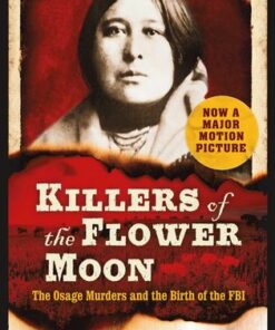 Killers of the Flower Moon: Adapted for Young Adults: The Osage Murders and the Birth of the FBI - David Grann - 9781398528482