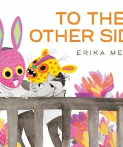 To The Other Side - Erika Meza - 9781444971781
