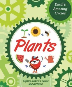Earth's Amazing Cycles: Plants - Sally Morgan - 9781445181998