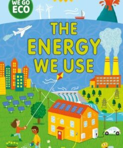 WE GO ECO: The Energy We Use - Katie Woolley - 9781445182551