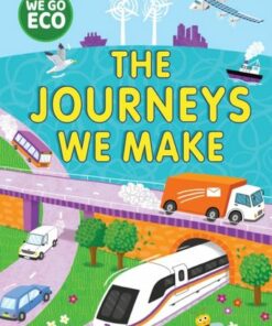 WE GO ECO: The Journeys We Make - Katie Woolley - 9781445182568