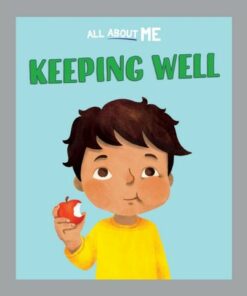 All About Me: Keeping Well - Dan Lester - 9781445186597