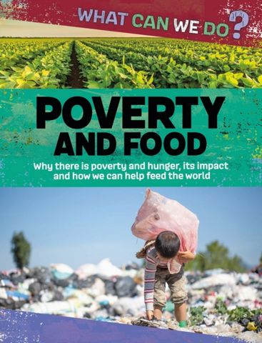 What Can We Do?: Poverty and Food - Katie Dicker - 9781445188010